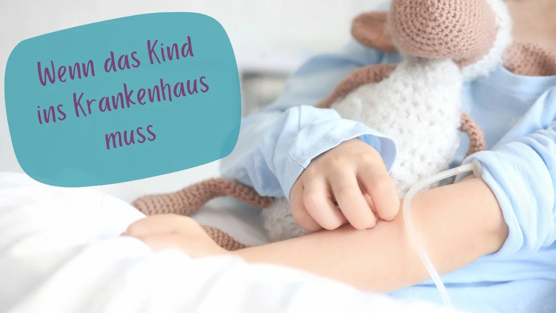 Wenn das Kind ins Krankenhaus muss – Begleiten ohne selbst unterzugehen